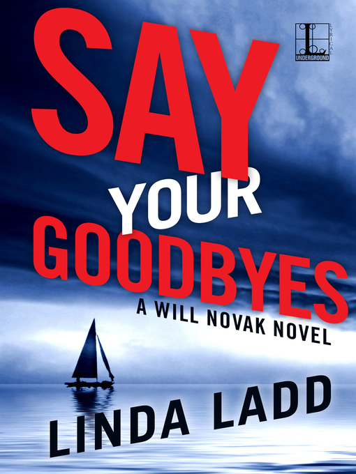 Title details for Say Your Goodbyes by Linda Ladd - Available